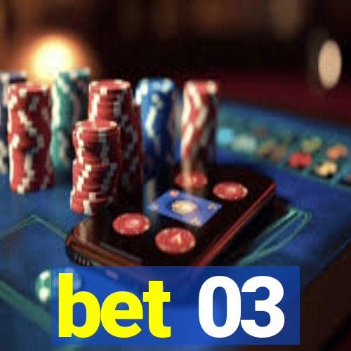 bet 03